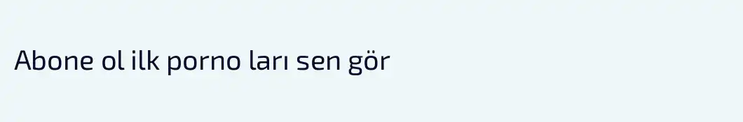 Abone ol ilk porno ları sen gör